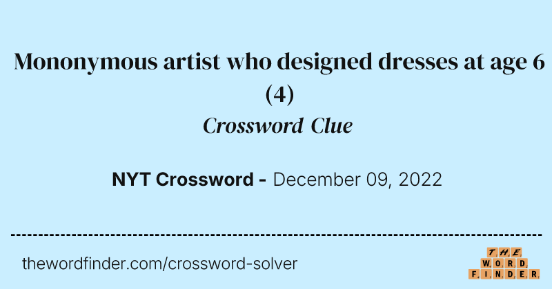 Mononymous artist who designed dresses at age 6 crossword clue image