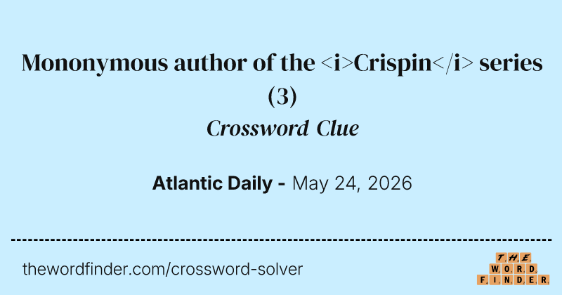 Mononymous author of the <i>Crispin</i> series crossword clue image
