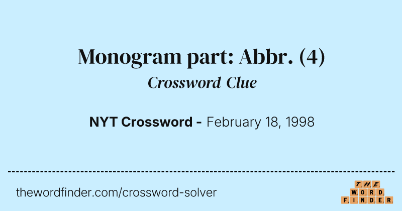 Monogram part: Abbr. crossword clue image