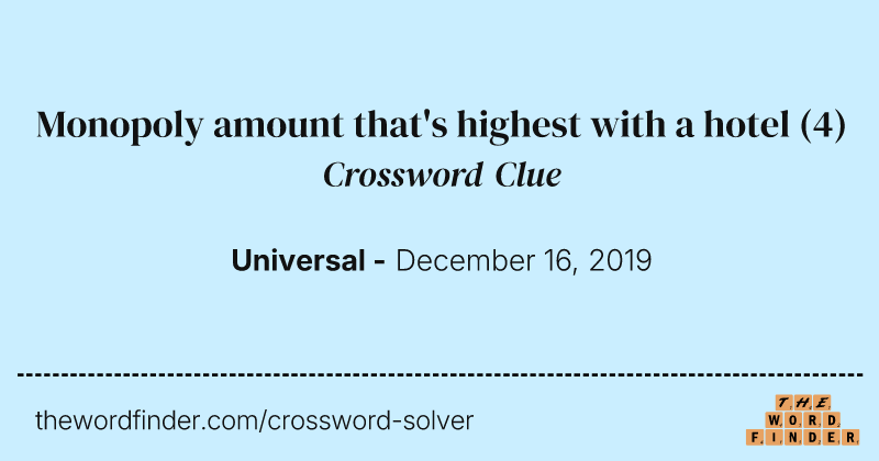 Monopoly amount that's highest with a hotel crossword clue image