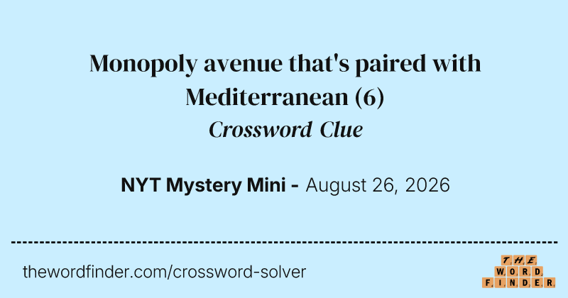 Monopoly avenue that's paired with Mediterranean crossword clue image