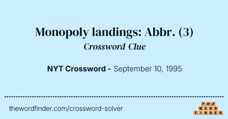 Monopoly landings: Abbr. crossword clue image