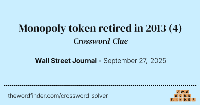 Monopoly token retired in 2013 crossword clue image