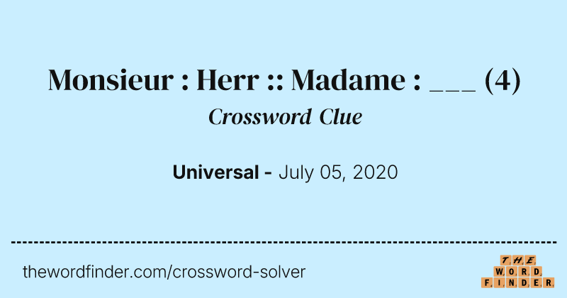 Monsieur : Herr :: Madame : ___ crossword clue image