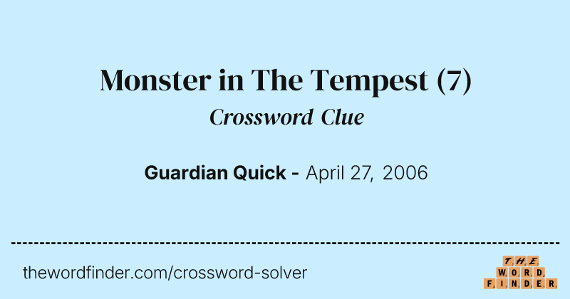 Monster in The Tempest crossword clue image