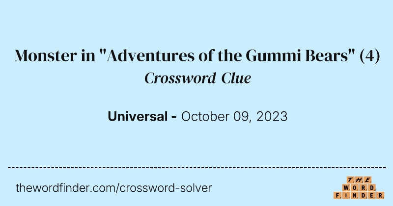 Monster in "Adventures of the Gummi Bears" crossword clue image