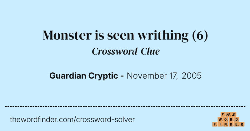 Monster is seen writhing crossword clue image