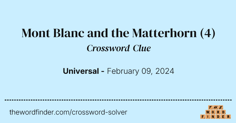 Mont Blanc and the Matterhorn crossword clue image