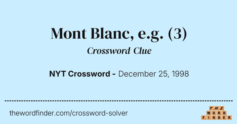 Mont Blanc, e.g. crossword clue image