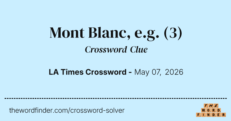 Mont Blanc, e.g. crossword clue image