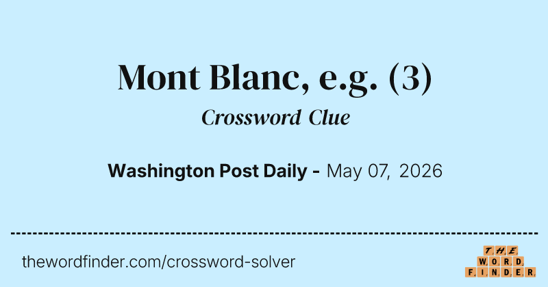Mont Blanc, e.g. crossword clue image