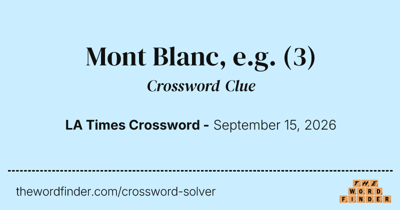 Mont Blanc, e.g. crossword clue image