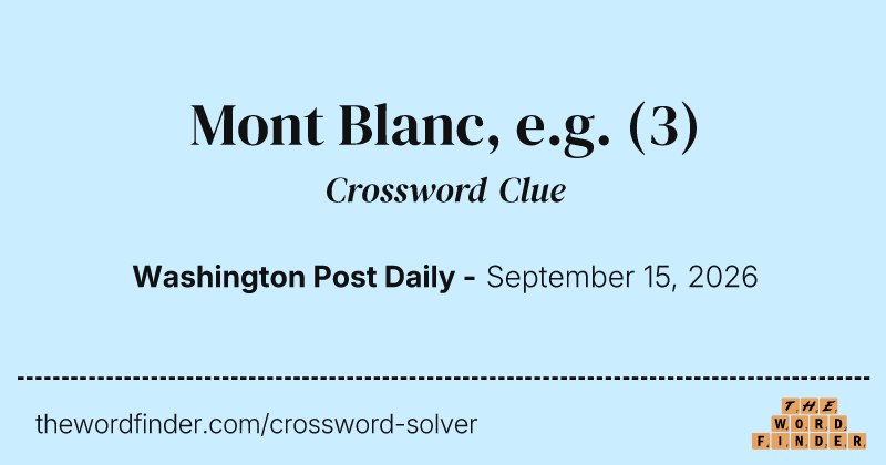 Mont Blanc, e.g. crossword clue image
