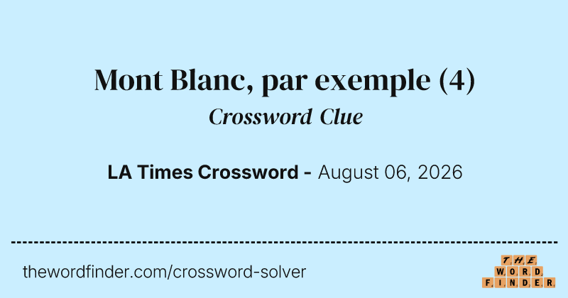 Mont Blanc, par exemple crossword clue image