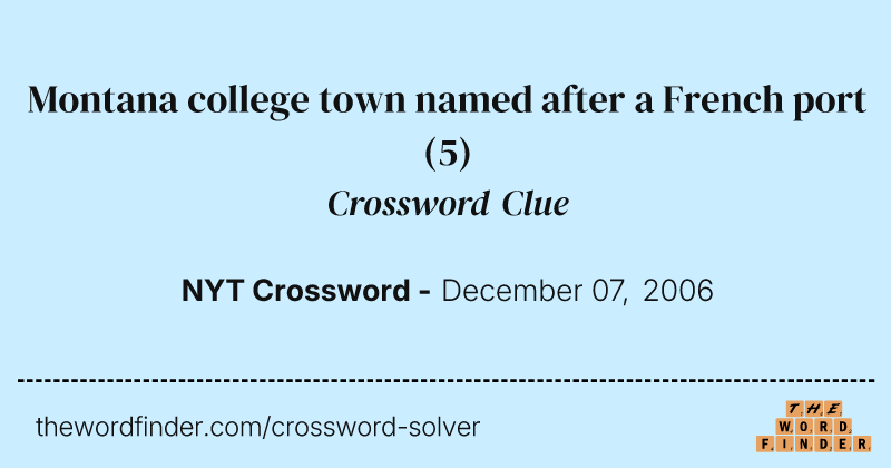 Montana college town named after a French port crossword clue image