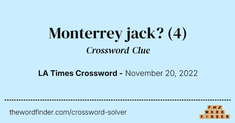 Monterrey jack? crossword clue image