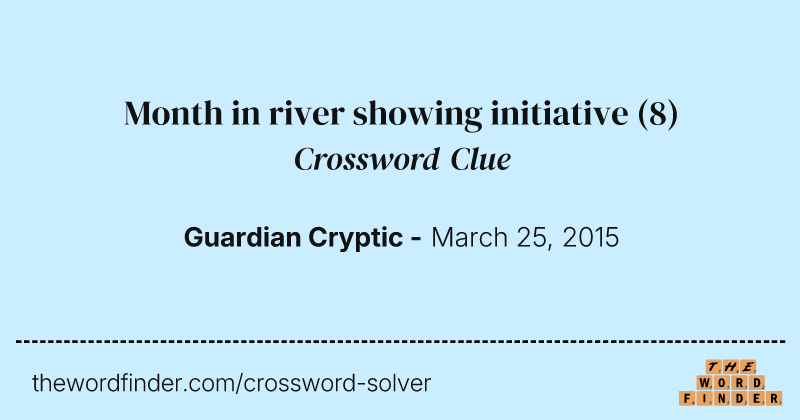 Month in river showing initiative crossword clue image
