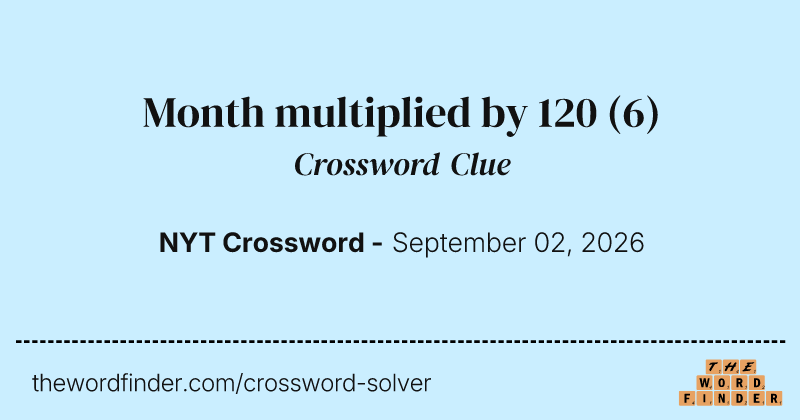 Month multiplied by 120 crossword clue image