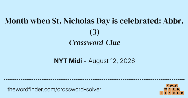 Month when St. Nicholas Day is celebrated: Abbr. crossword clue image