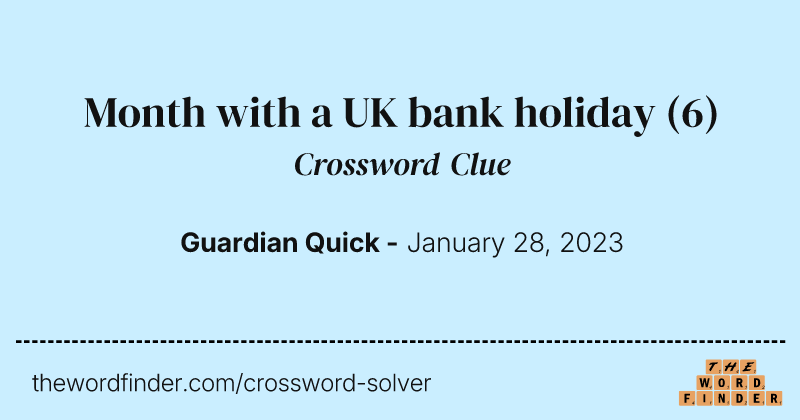 Month with a UK bank holiday crossword clue image