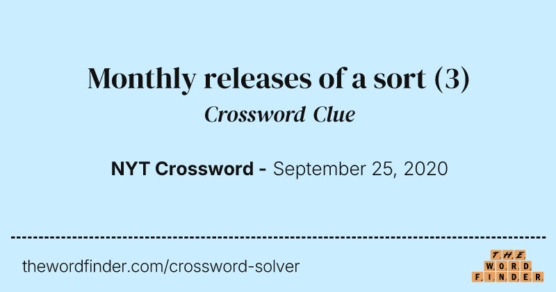 Monthly releases of a sort crossword clue image