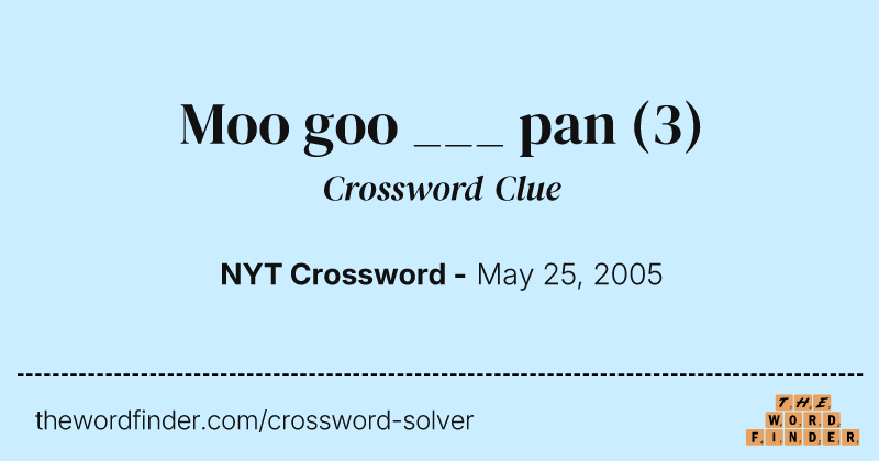 Moo goo ___ pan crossword clue image