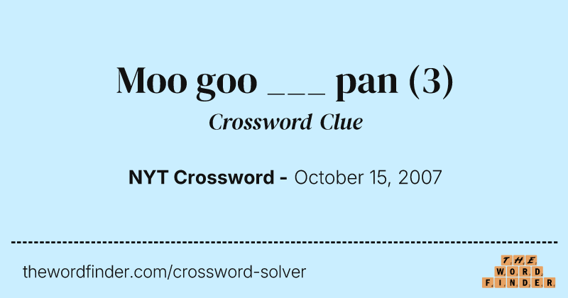 Moo goo ___ pan crossword clue image