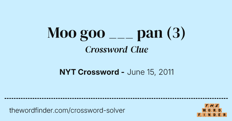 Moo goo ___ pan crossword clue image