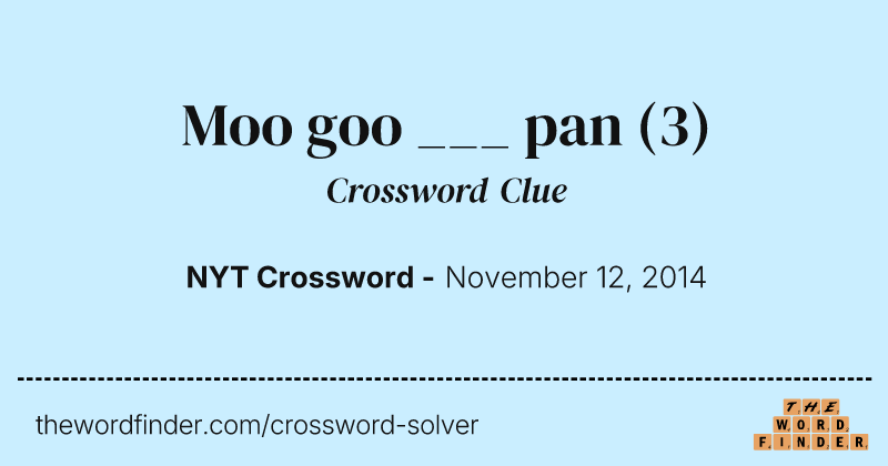 Moo goo ___ pan crossword clue image