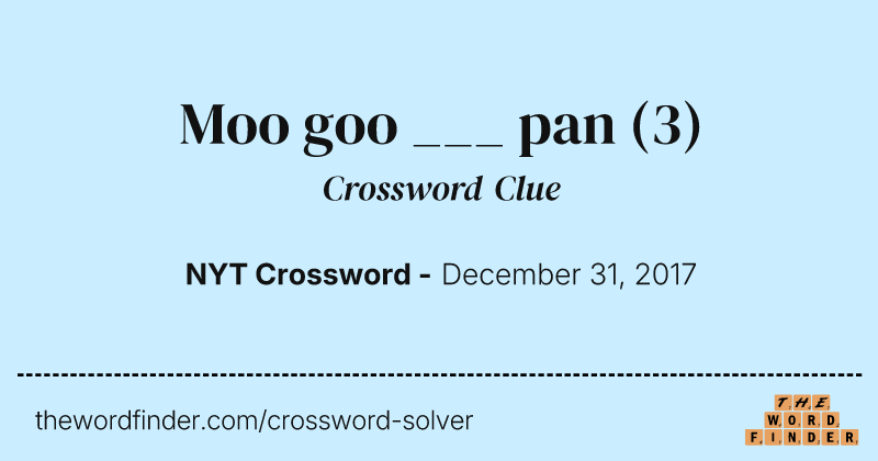 Moo goo ___ pan crossword clue image
