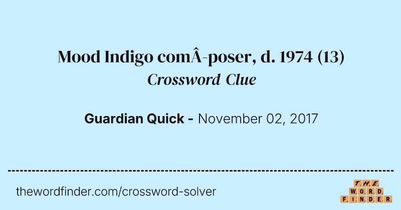 Mood Indigo com­poser, d. 1974 crossword clue image