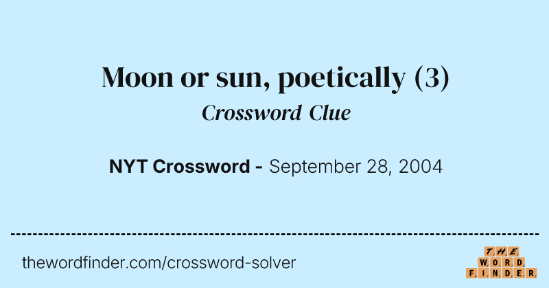 Moon or sun, poetically crossword clue image