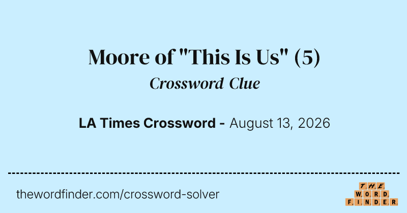 Moore of "This Is Us" crossword clue image