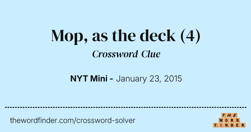 Mop, as the deck crossword clue image