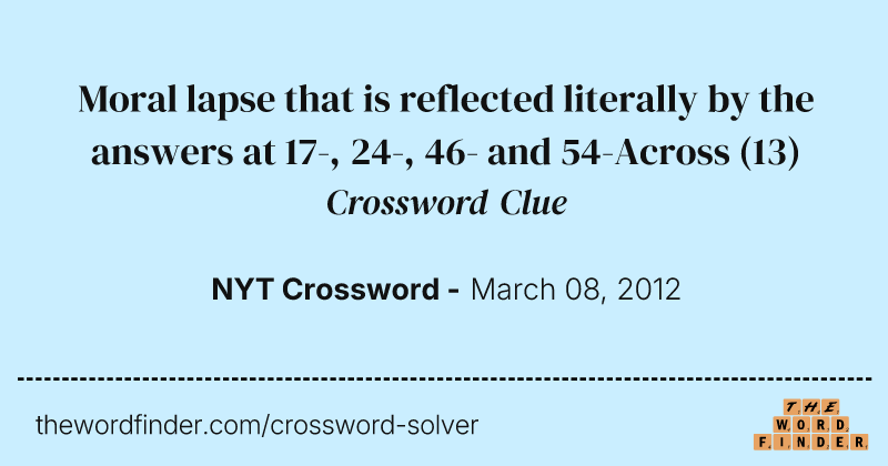 Moral lapse that is reflected literally by the answers at 17-, 24-, 46- and 54-Across crossword clue image