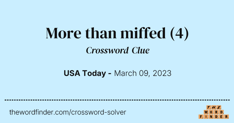 More than miffed crossword clue image
