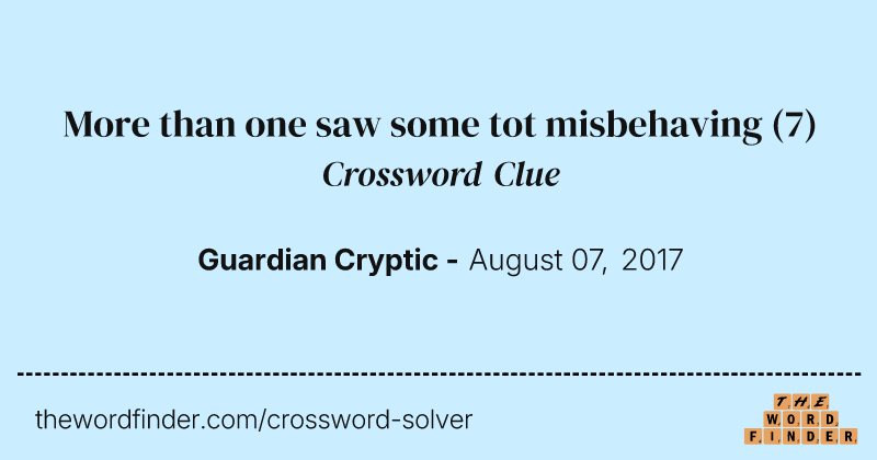 More than one saw some tot misbehaving crossword clue image