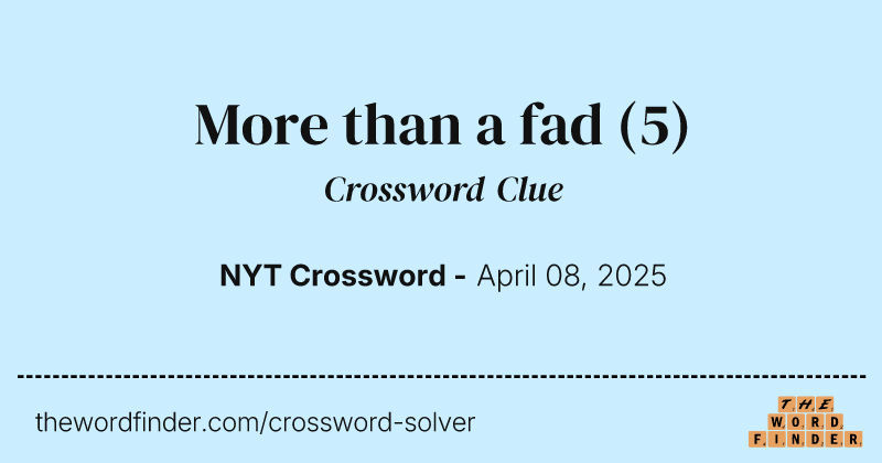 More than a fad crossword clue image