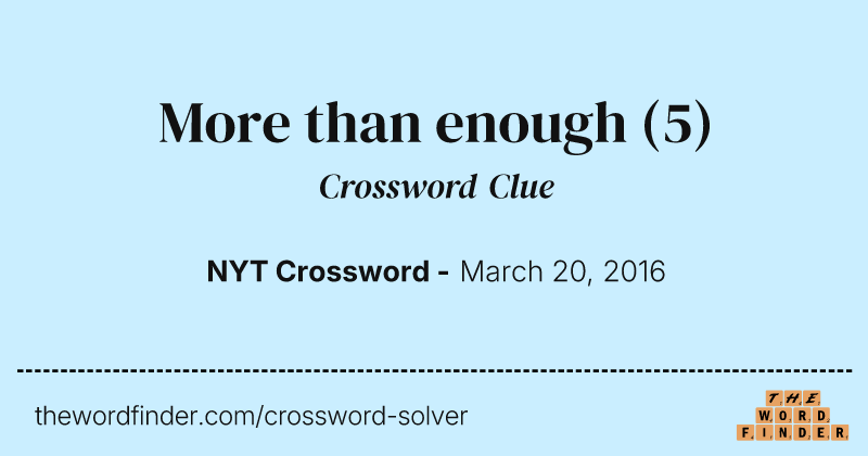 More than enough crossword clue image
