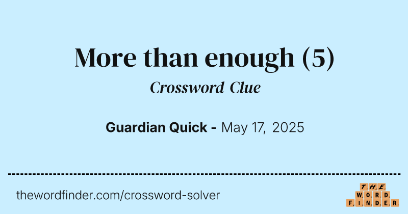 More than enough crossword clue image