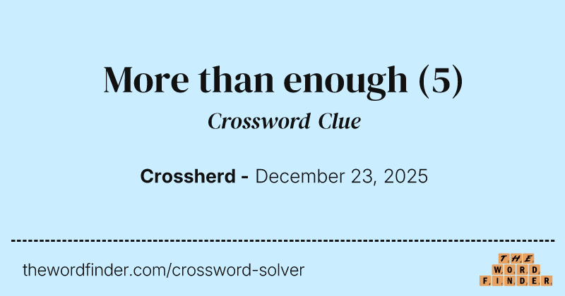 More than enough crossword clue image