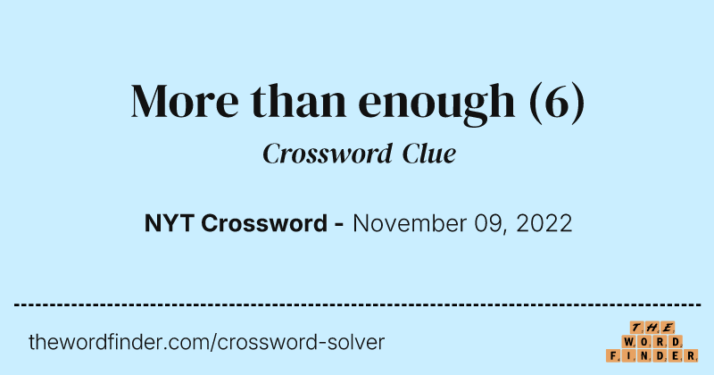 More than enough crossword clue image