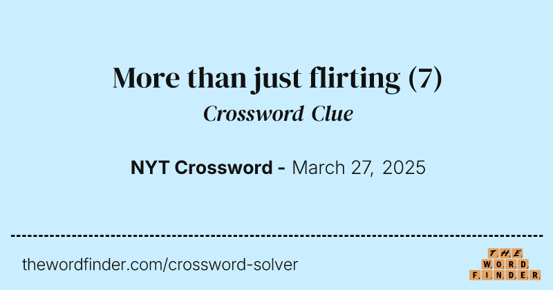 More than just flirting crossword clue image