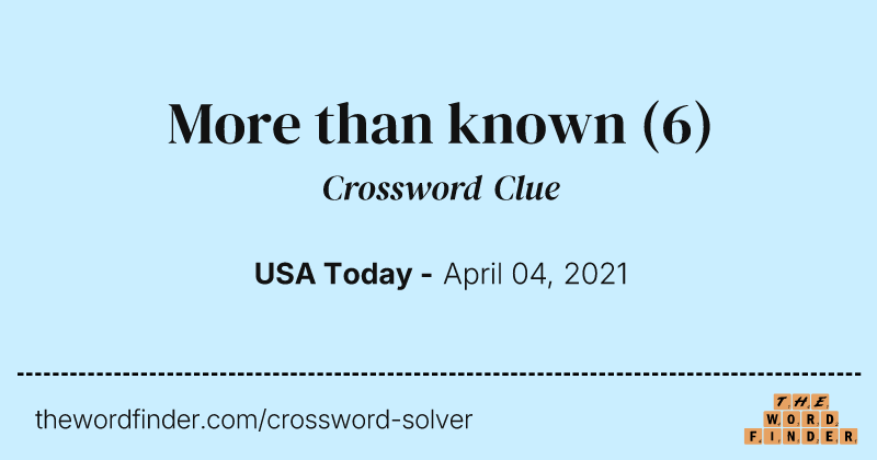 More than known crossword clue image