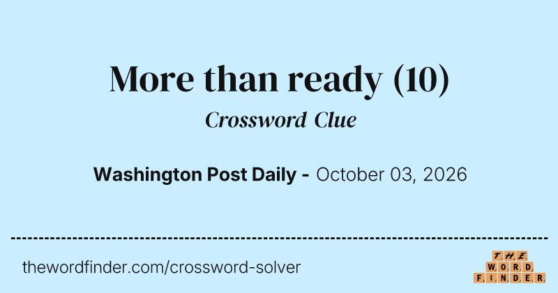More than ready crossword clue image