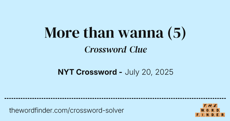 More than wanna crossword clue image