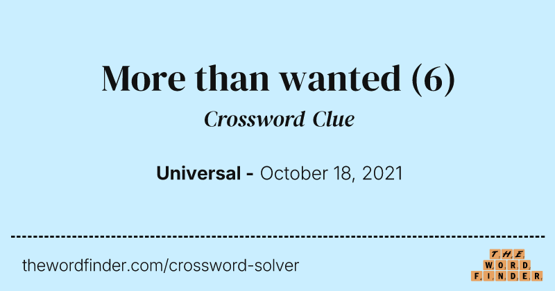 More than wanted crossword clue image