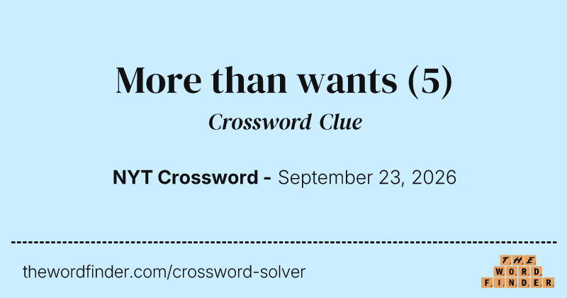 More than wants crossword clue image