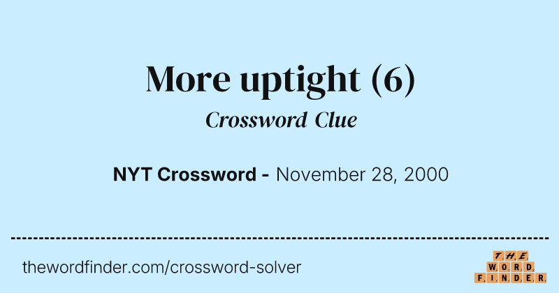 More uptight crossword clue image