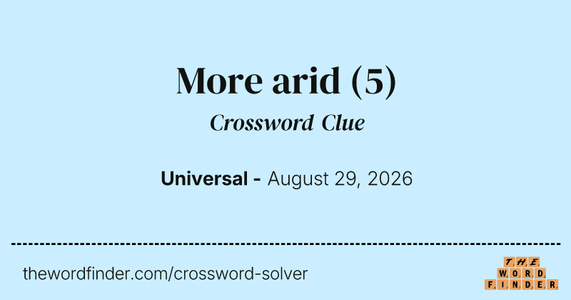 More arid crossword clue image
